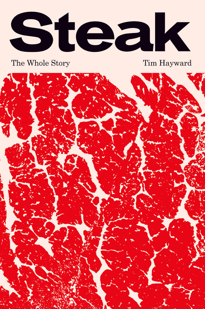 STEAK: THE WHOLE STORY by Tim Hayward - event 5 December 2024, Borough Yards